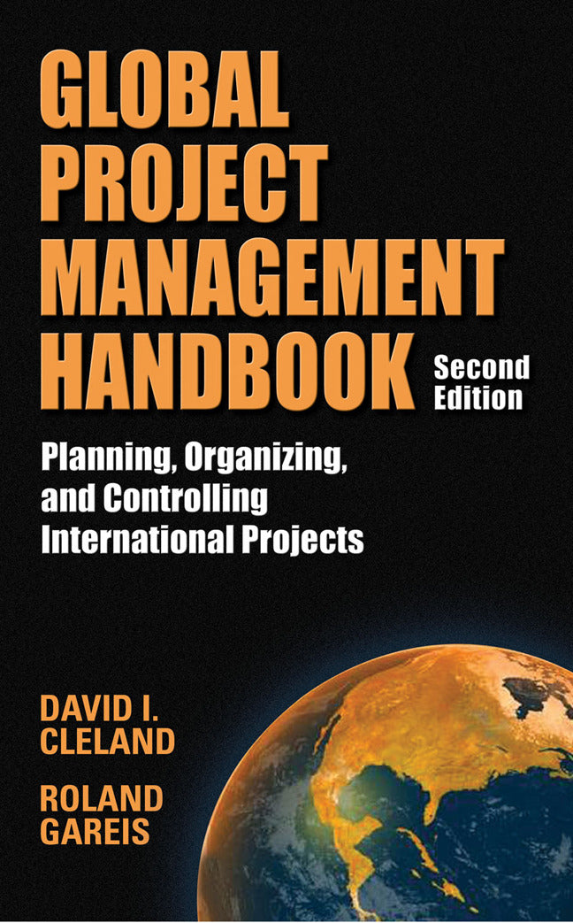 Global Project Management Handbook Planning Organizing & Controlling International Projects Second Edition 2e