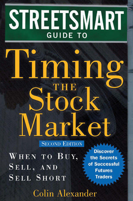 Streetsmart Guide To Timing The Stock Market 2e
