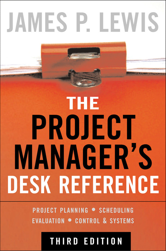 The Project Managers Desk Reference 3e 3e