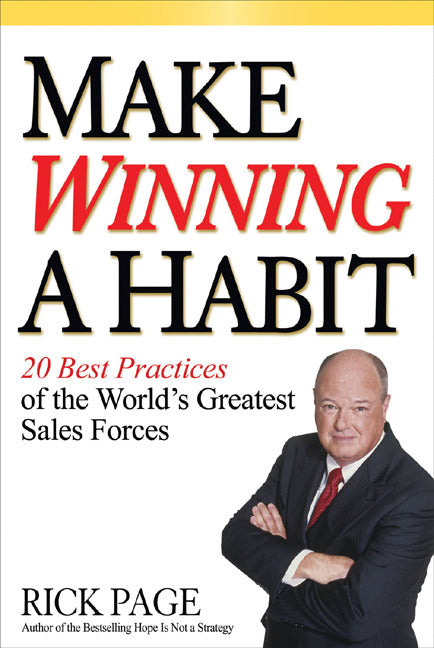 Make Winning A Habit 20 Best Practices Of The Worlds Greatest Sales Forces