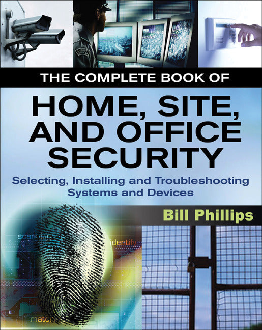 The Complete Book Of Home Site & Office Security