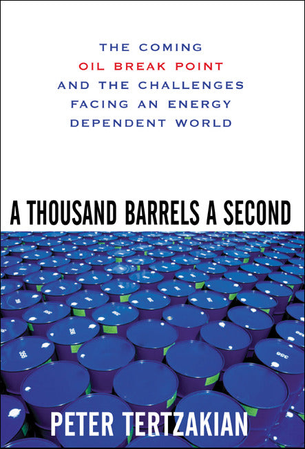 A Thousand Barrels A Second The Coming Oil Break Point & The Challenges Facing An Energy Dependent World