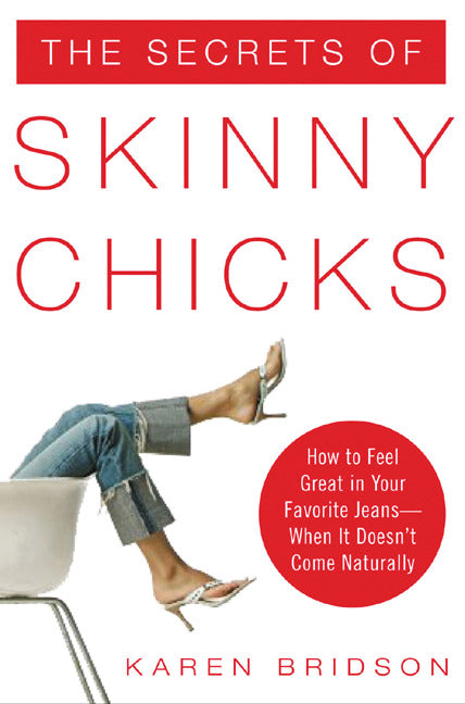 The Secrets Of Skinny Chicks
