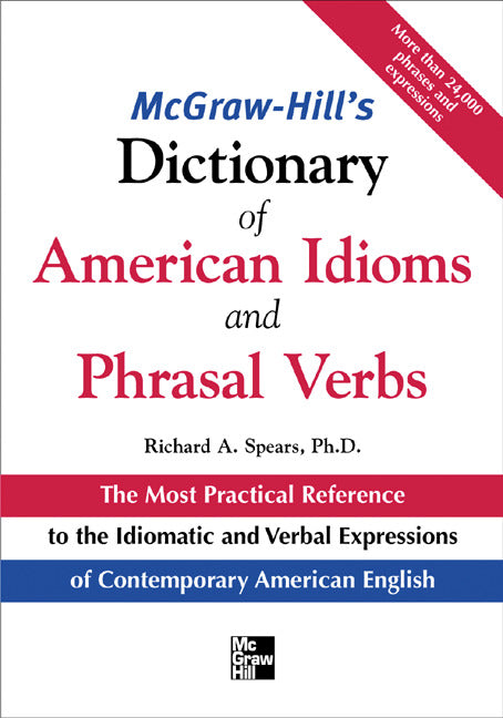 Mcgraw Hills Dictionary Of American Idoms & Phrasal Verbs