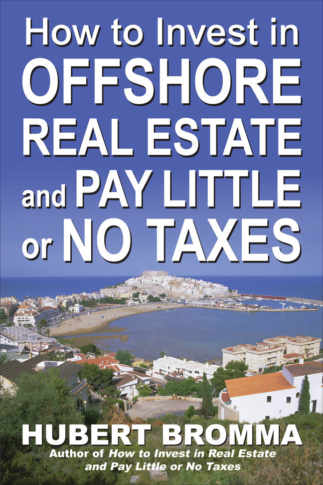 How To Invest In Offshore Real Estate & Pay Little Or No Taxes