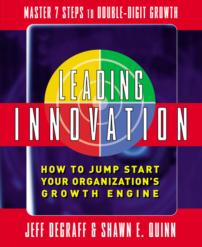 Leading Innovation How To Jump Start Your Organizations Growth Engine