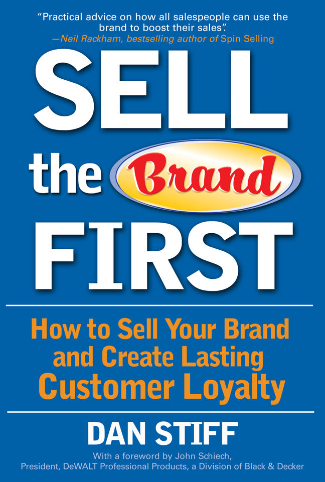 Sell The Brand First How To Sell Your Brand & Create Lasting Customer Loyalty