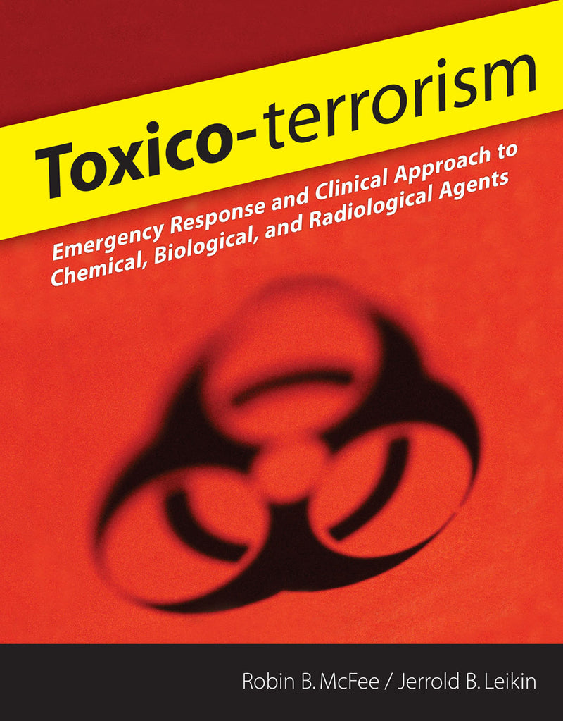 Toxico Terrorism Emergency Response & Clinical Approach To Chemical Biological & Radiological Agents
