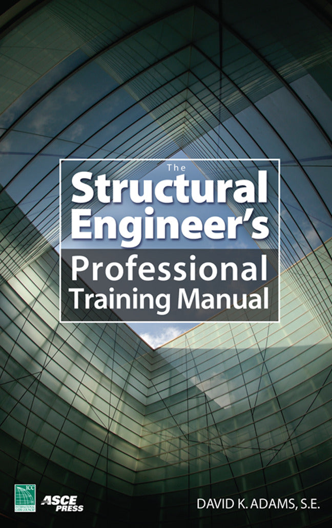 The Structural Engineerâ€™s Professional Training Manual