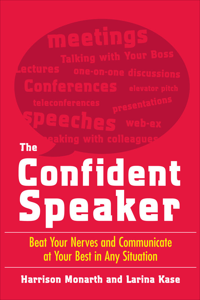 The Confident Speaker Beat Your Nerves & Communicate At Your Best In Any Situation