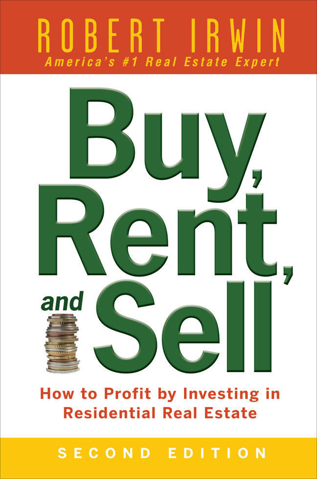Buy Rent & Sell How To Profit By Investing In Residential Real Estate 2e
