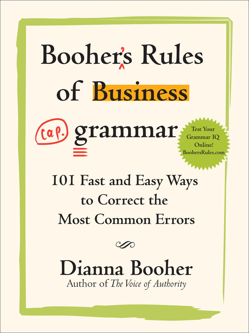 Boohers Rules Of Business Grammar 101 Fast & Easy Ways To Correct The Most Common Errors