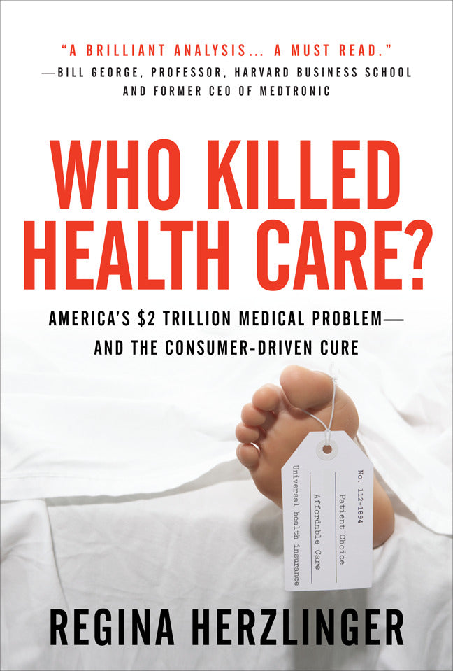 Who Killed Healthcare Americas $2 Trillion Medical Problem & The Consumer Driven Cure