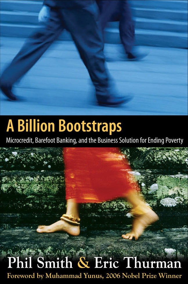 A Billion Bootstraps Microcredit Barefoot Banking & The Business Solution For Ending Poverty