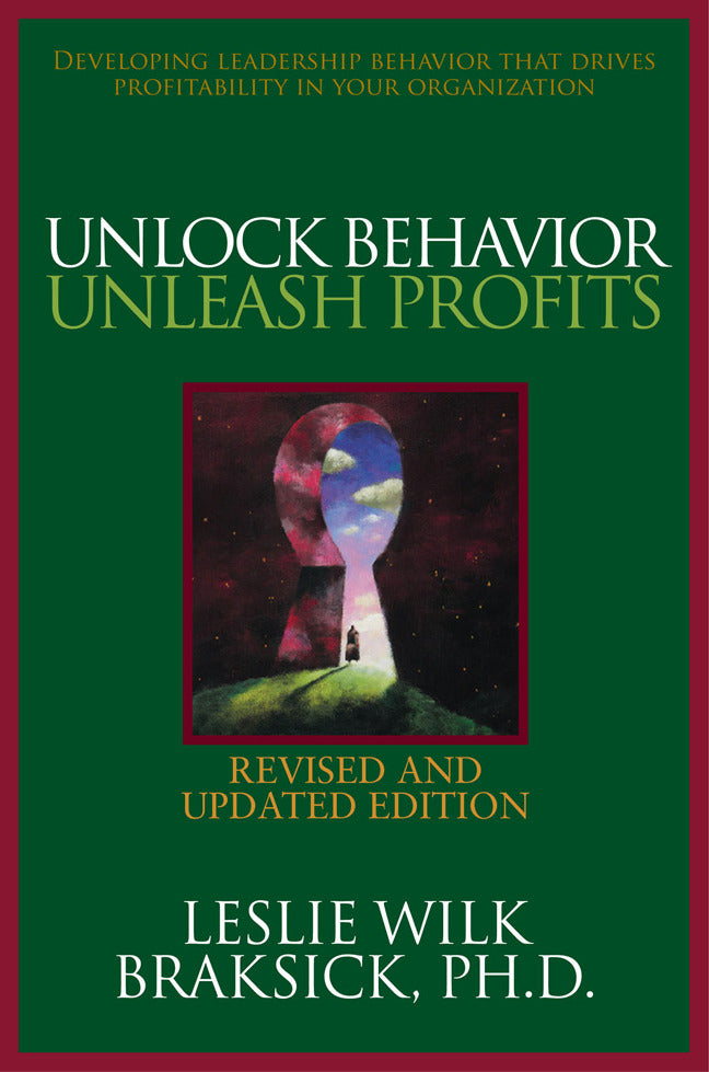 Unlock Behavior Unleash Profits Developing Leadership Behavior That Drives Profitability In Your Organization 2e