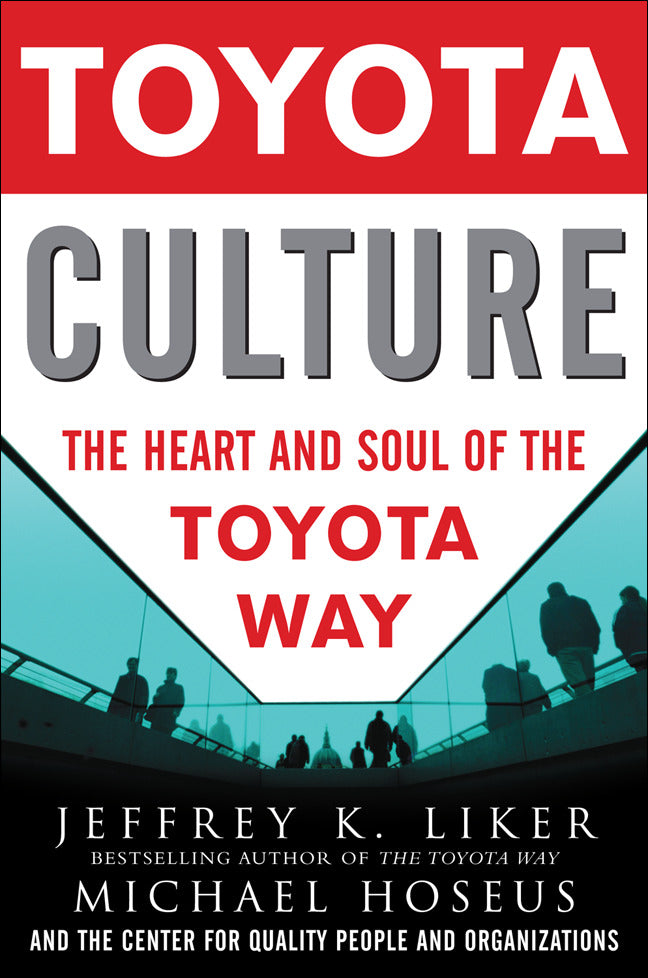 Toyota Culture The Heart & Soul Of The Toyota Way