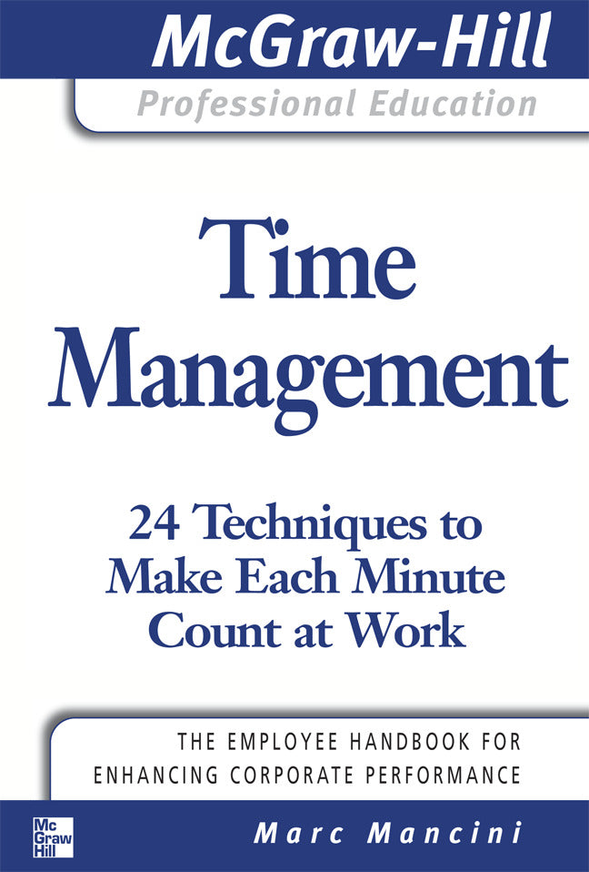 Time Management 24 Techniques To Make Each Minute Count At Work