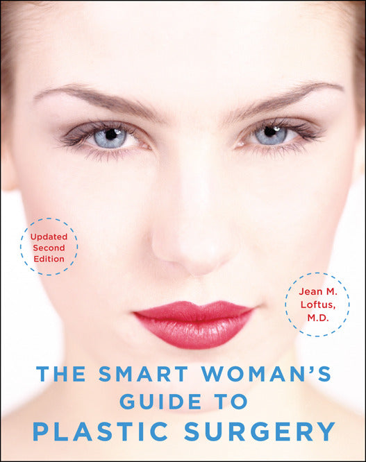 The Smart Womans Guide To Plastic Surgery Updated Second Edition 2e
