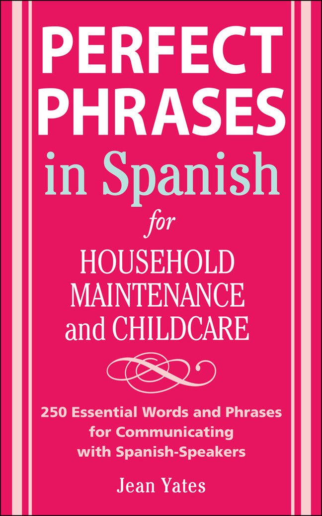 Perfect Phrases In Spanish For Household Maintenance & Childcare