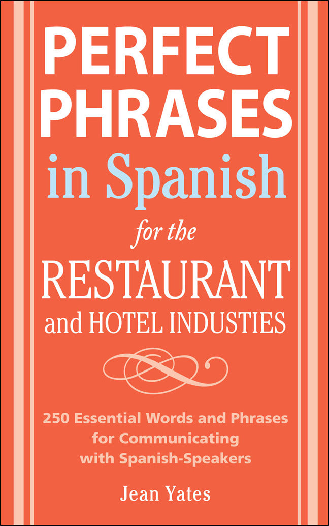 Perfect Phrases In Spanish For The Hotel & Restaurant Industries