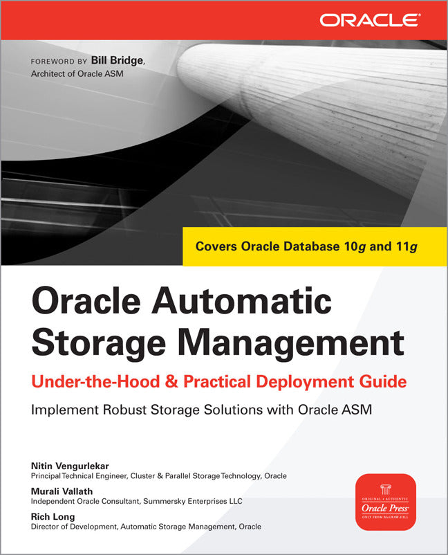 Oracle Automatic Storage Management Under The Hood & Practical Deployment Guide