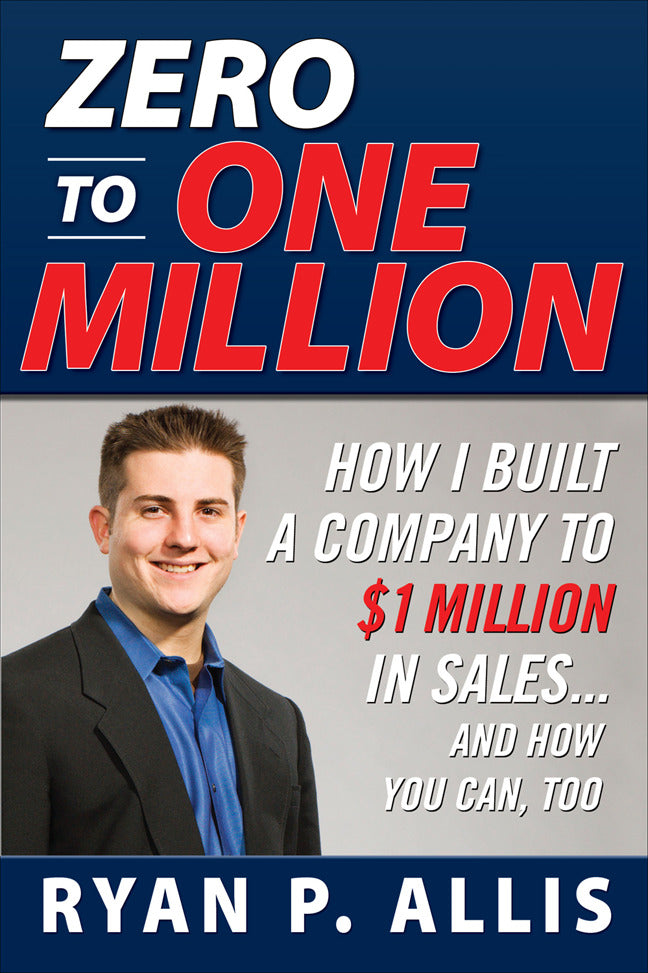 Zero To One Million How I Built My Company To $1 Million In Sales    & How You Can Too