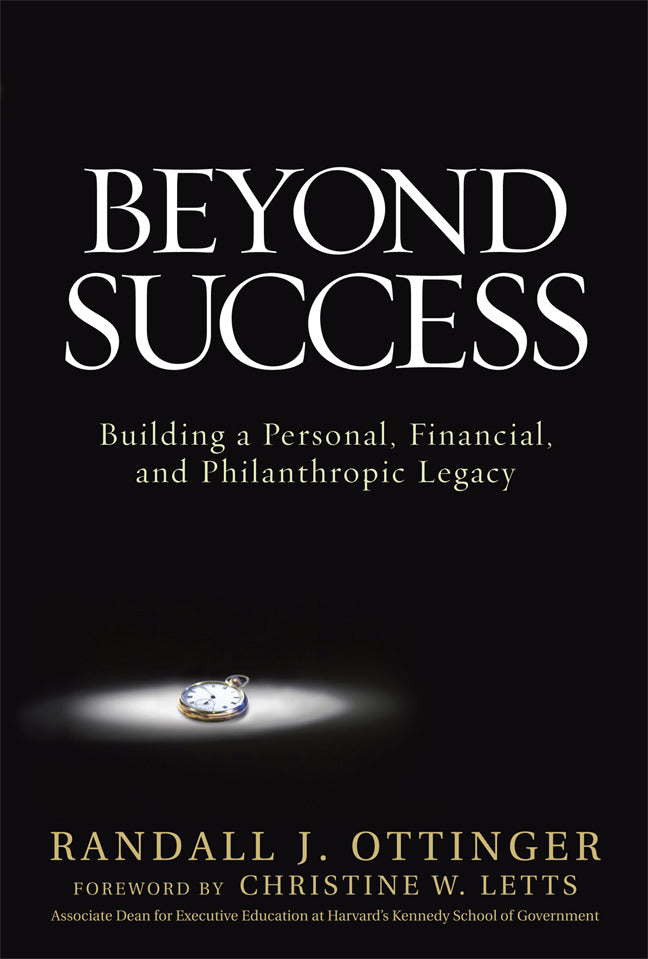 Beyond Success Building A Personal Financial & Philanthropic Legacy