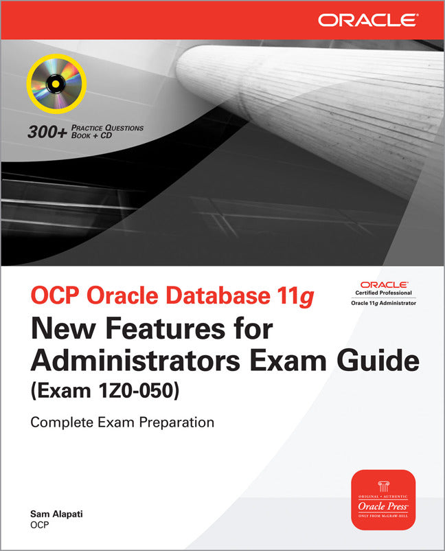 Ocp Oracle Database 11g New Features For Administrators Exam Guide Exam 1z0 050