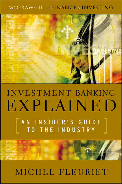 Investment Banking Explained An Insiders Guide To The Industry