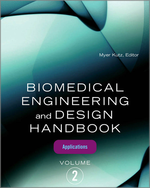 Biomedical Engineering & Design Handbook Volume 2 2e