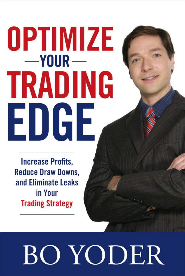 Optimize Your Trading Edge Increase Profits Reduce Draw Downs & Eliminate Leaks In Your Trading Strategy