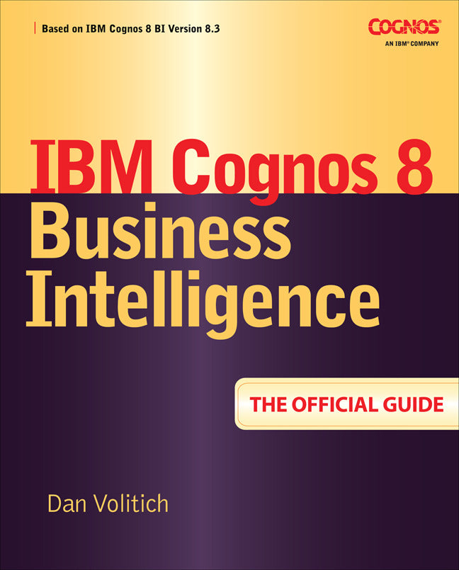 Ibm Cognos 8 Business Intelligence The Official Guide