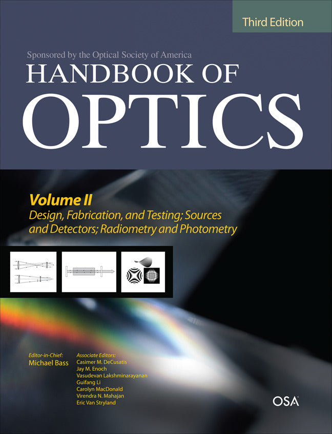 Handbook Of Optics Third Edition Volume Ii Design Fabrication & Testing Sources & Detectors Radiometry & Photometry 3e