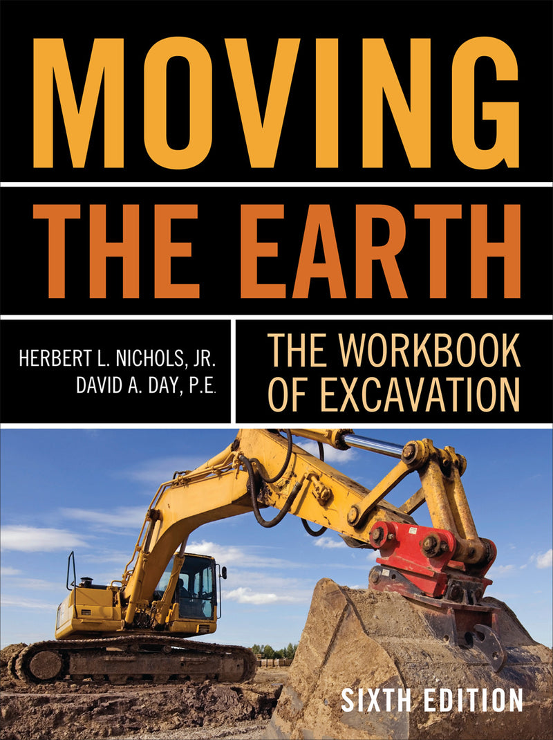 Moving The Earth The Workbook Of Excavation Sixth Edition 6e