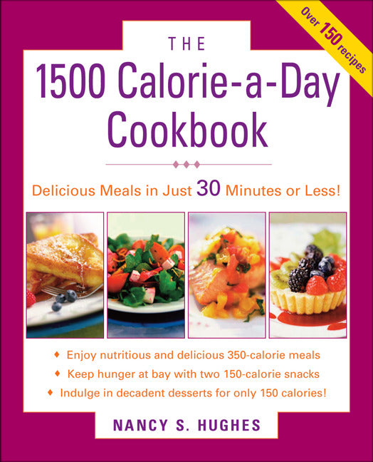 The 1500 Calorie A Day Cookbook