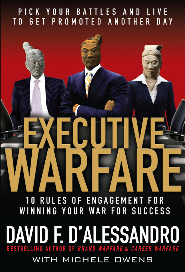 Executive Warfare 10 Rules Of Engagement For Winning Your War For Success