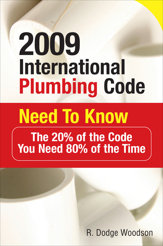 2009 International Plumbing Code Need To Know The 20% Of The Code You Need 80% Of The Time
