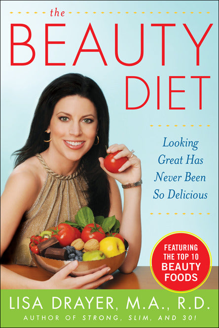 The Beauty Diet Looking Great Has Never Been So Delicious