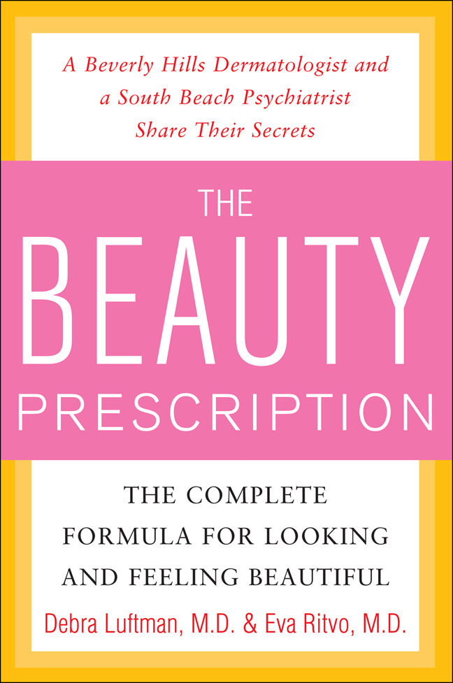 The Beauty Prescription The Complete Formula For Looking & Feeling Beautiful