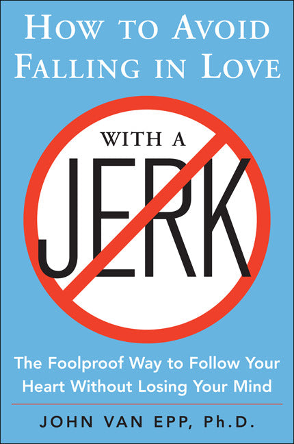 How To Avoid Falling In Love With A Jerk