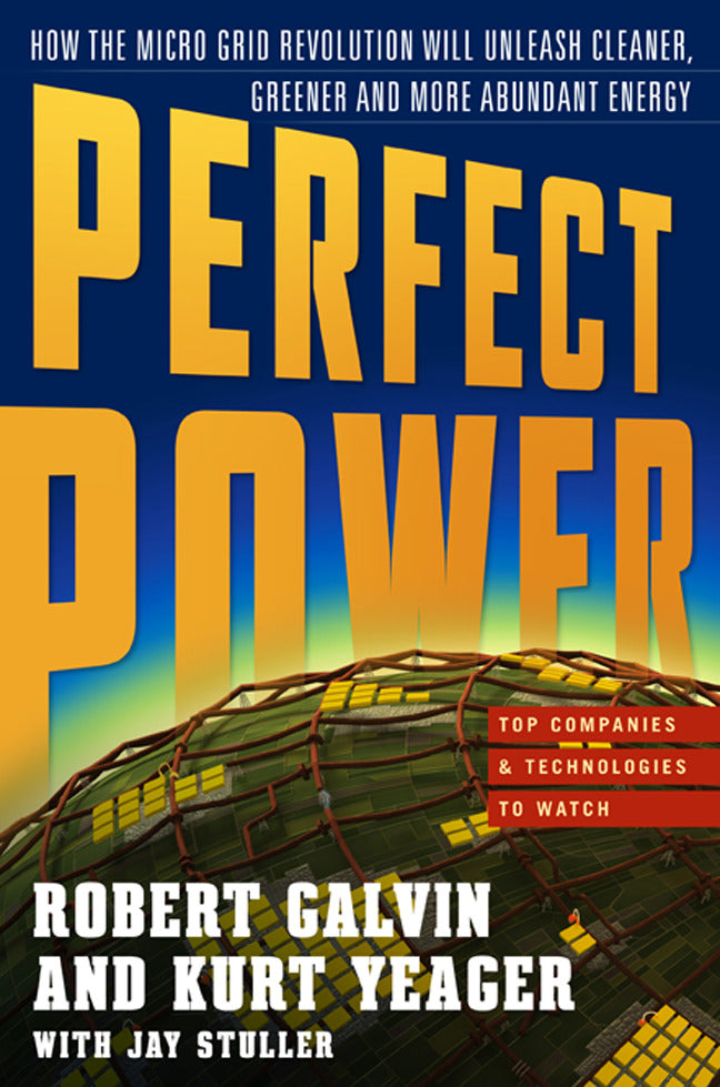 Perfect Power How The Microgrid Revolution Will Unleash Cleaner Greener More Abundant Energy