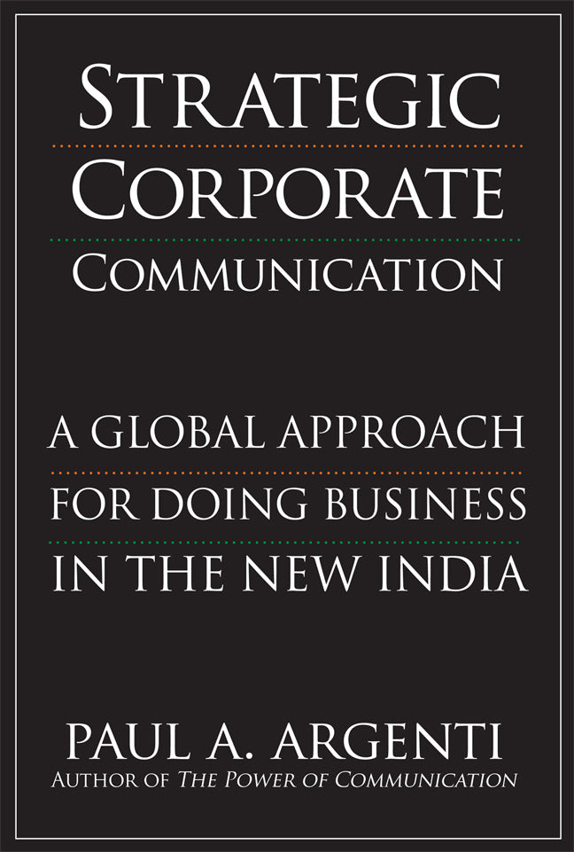 Strategic Corporate Communications A Global Approach For Doing Business In The New India
