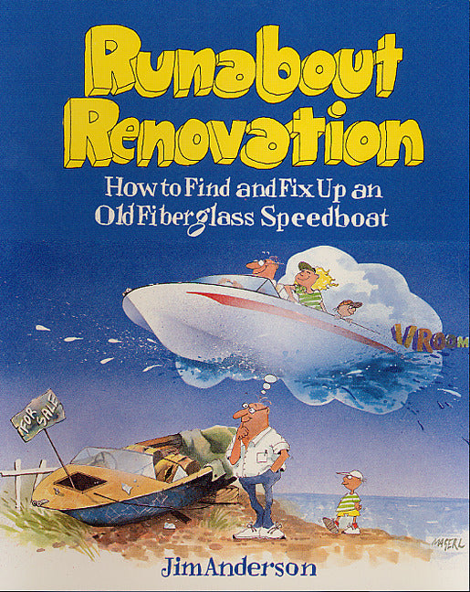 Runabout Renovation How To Find & Fix Up An Old Fiberglass Speedboat