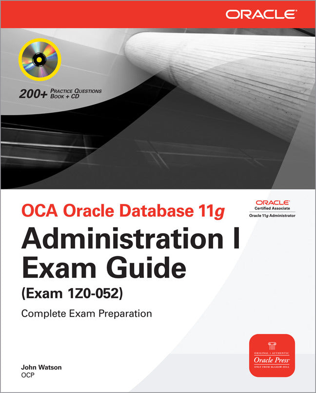 Oca Oracle Database 11g Administration I Exam Guide Exam 1z0 052