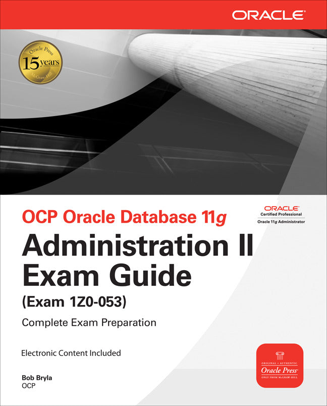 Ocp Oracle Database 11g Administration Ii Exam Guide 2e