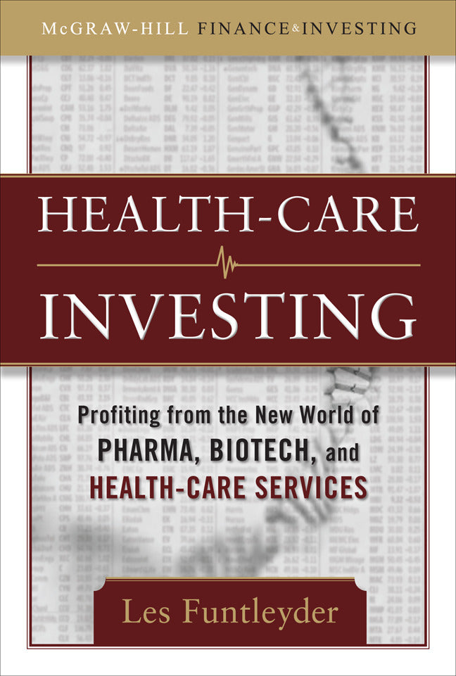Healthcare Investing Profiting From The New World Of Pharma Biotech & Health Care Services