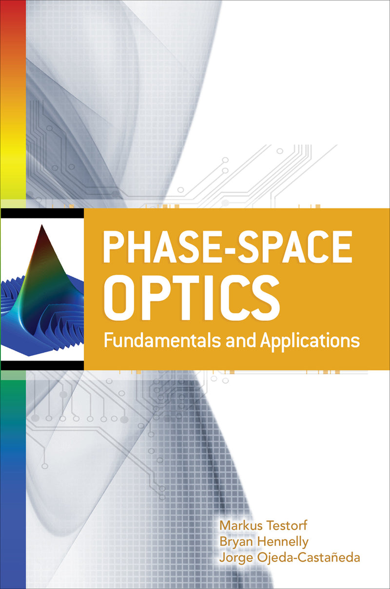 Phase Space Optics Fundamentals & Applications