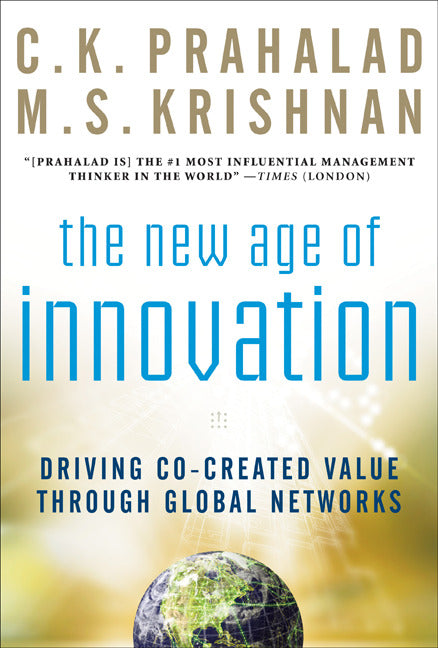 The New Age Of Innovation Driving Cocreated Value Through Global Networks