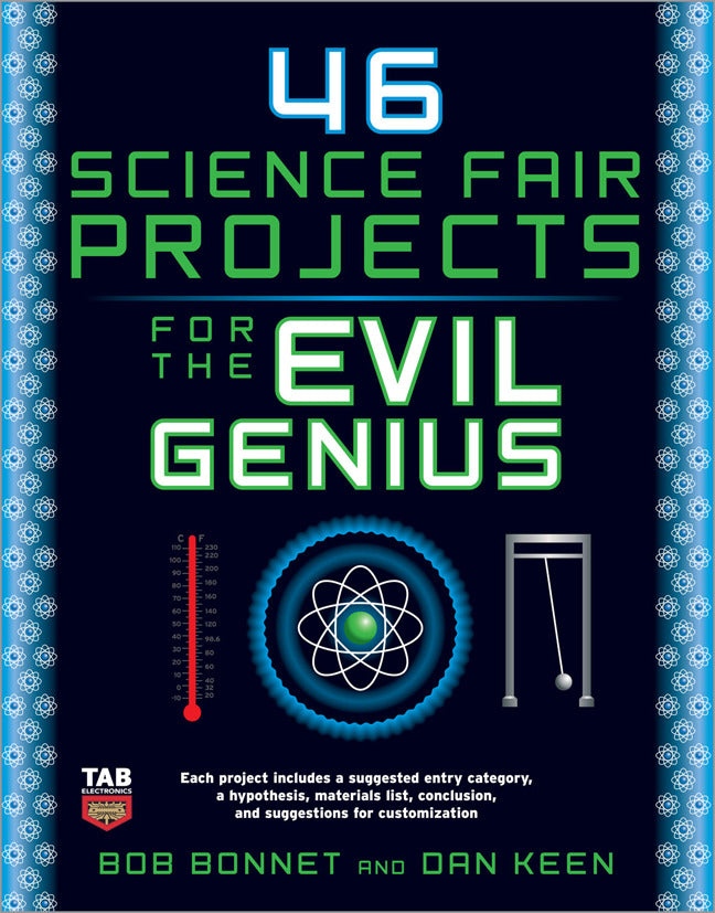 46 Science Fair Projects For The Evil Genius
