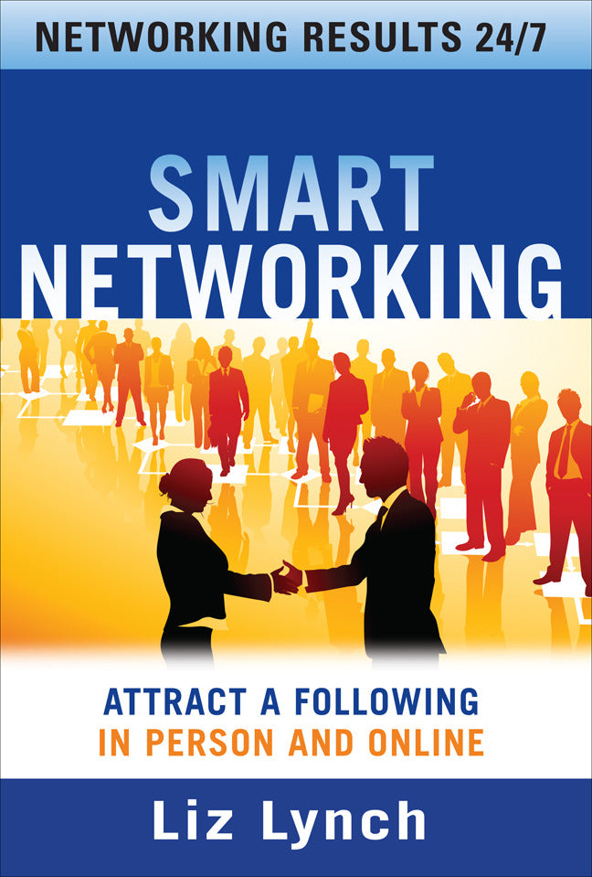 Smart Networking Attract A Following In Person & Online